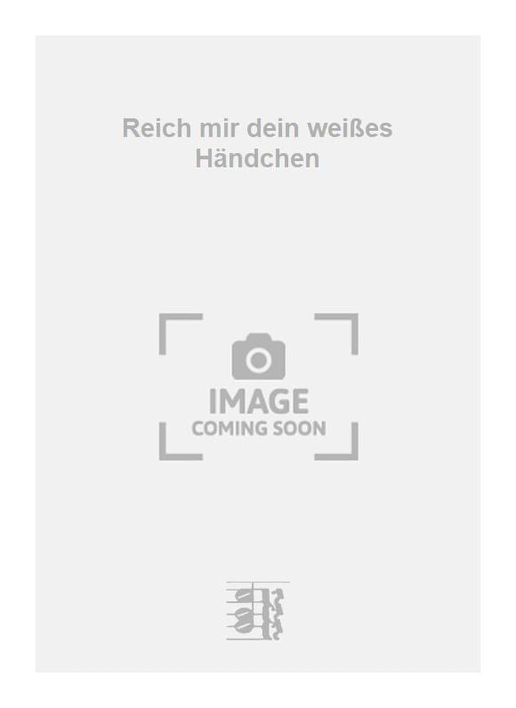 Reich mir dein weißes Händchen